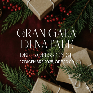 GRAN GALÀ DI NATALE DEI PROFESSIONISTI              17 DICEMBRE 2025