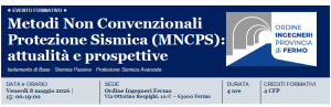 Seminario: Metodi Non Convenzionali Protezione Sismica (MNCPS): attualità e prospettive | 08/05/2026 in presenza