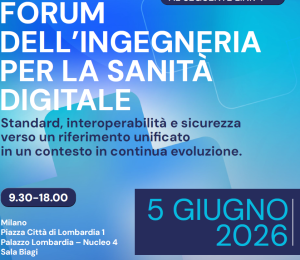 Evento “Forum dell’Ingegneria per la Sanità Digitale” | Venerdì 05 giugno 2026